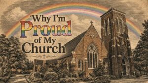 GCG-style engraved illustration of the Church of the Good Shepherd in Augusta beneath a rainbow, with the article title “Why I’m Proud of My Church” and Pride colors including trans-community colors.